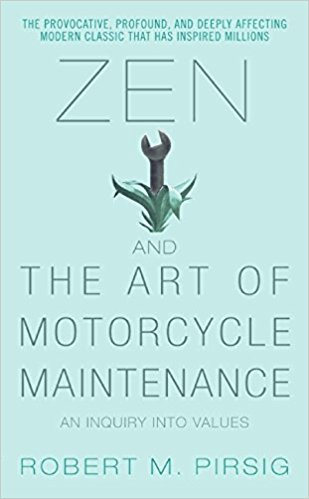 Zen & The Art of Motorcycle Maintenance